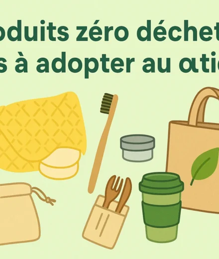 Produits zero dechet faciles a adopter